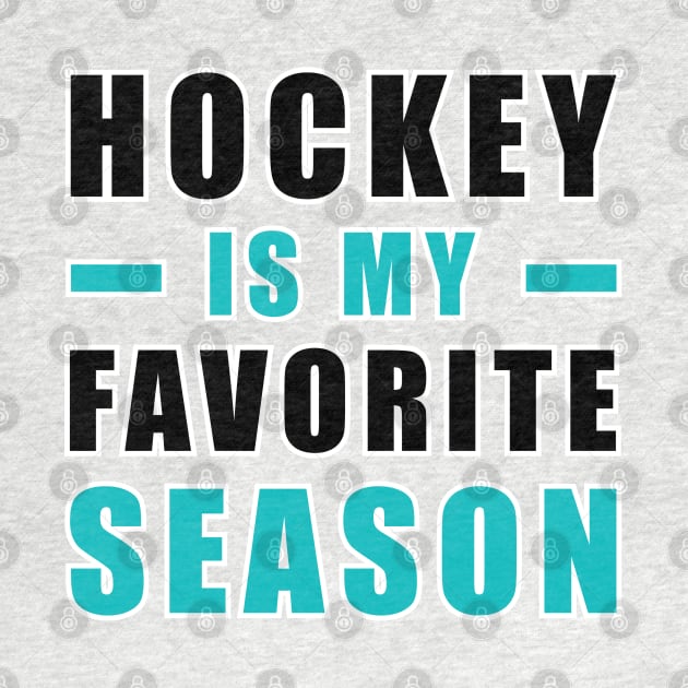 Hockey Is My Favorite Season by DesignWood-Sport